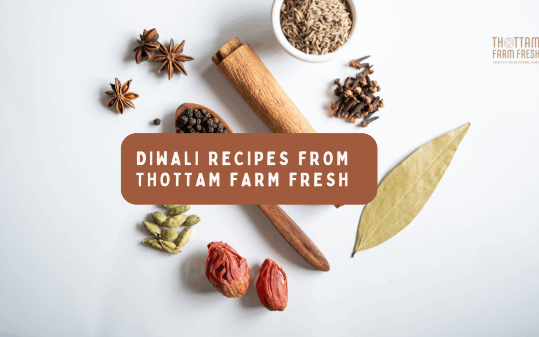 Diwali Recipes from Thottam farm Fresh: The Magic of Ceylon Cinnamon
